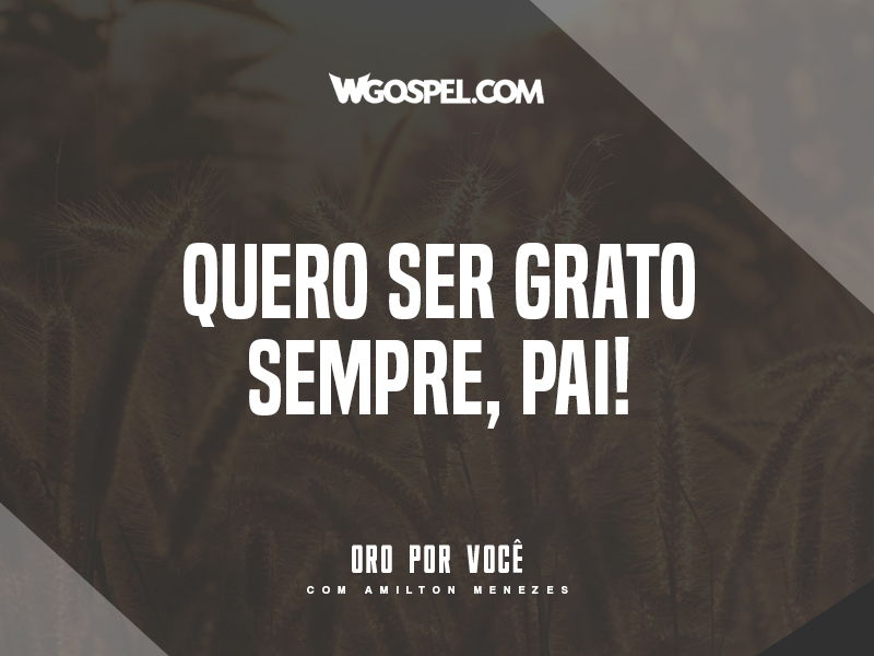 Quero Ser Grato Sempre Pai Wgospel